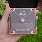To my Mom---Love Knot Necklace