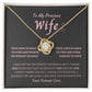 Love Knot Necklace--to my Precious Wife